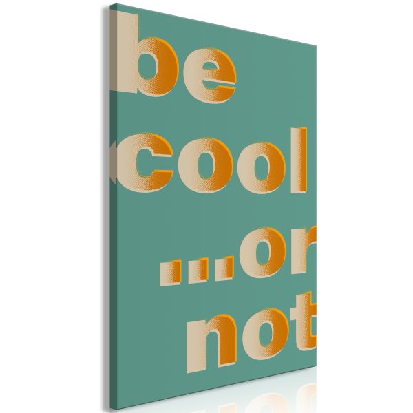 Obraz – Be Cool… or Not (1 Part) Vertical Obraz – Be Cool… or Not (1 Part) Vertical